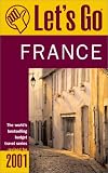 Let's Go 2001: France: The World's Bestselling Budget Travel Series