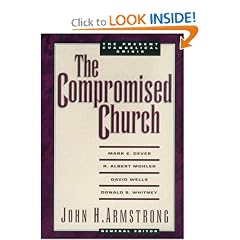 The Compromised Church: The Present Evangelical Crisis