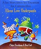 A los marcianos les encantan los calzoncillos = Aliens love underpants