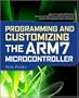 Programming and Customizing the ARM7 Microcontroller