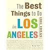 The Best Things to Do in Los Angeles: 1001 Ideas