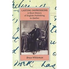 Lasting Impressions: A Short History of English Publishing in Quebec