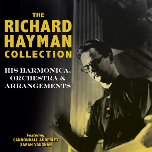 Richard Hayman - The Richard Hayman Collection: His Harmonica Orchestra & Arrangements - Zortam Music