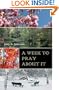 A Week to Pray About it