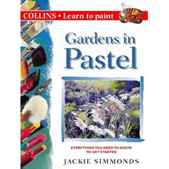 Gardens in Pastel (Collins Learn to Paint)