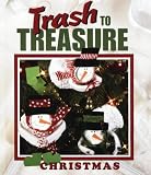 Trash to Treasure Christmas (Trash to Treasure)