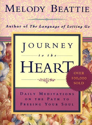 Journey to the Heart: Daily Meditations on the Path to Freeing Your Soul