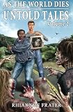 As the World Dies Untold Tales Volume 2