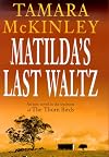 Matilda's Last Waltz