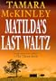Matilda's Last Waltz