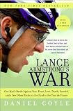 Lance Armstrong's War: One Man's Battle Against Fate, Fame, Love, Death, Scandal, and a Few Other Rivals on the Road to the Tour de France