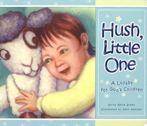 Hush Little One: A Lullaby for God's Children