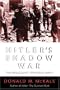 Hitler's Shadow War: The Holocaust and World War II