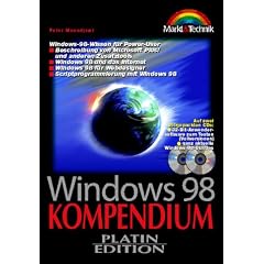 Windows 98 Kompendium Platin-Edition. 1400 Seiten Windows98-Wissen f�r Power-User