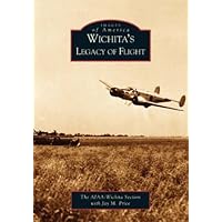 Wichita's Legacy of Flight   (KS)   (Images of America)