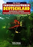 Tauchreisef�hrer Deutschland. Brandenburg, Hamburg, Mecklenburg-Vorpommern, Niedersachsen