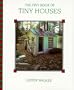 Tiny Book of Tiny Houses