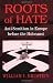 Roots of Hate: Anti-Semitism in Europe Before the Holocaust
