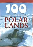 100 things you should know about polar lands
