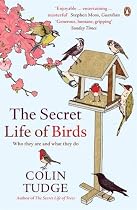 The Secret Life of Birds: Who They are and What They Do
