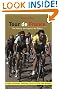 Tour De France: The History, the Legend, the Riders