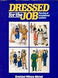 Dressed for the job : the story of occupational costume