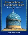 Introduction to Traditional Islam, Illustrated: Foundations, Art, and Spirituality: Foundations, Art and Spirituality (Perennial Philosophy)