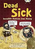 Dead sick : incredible medicine from history