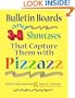 Bulletin Boards and 3-D Showcases That Capture Them with Pizzazz: