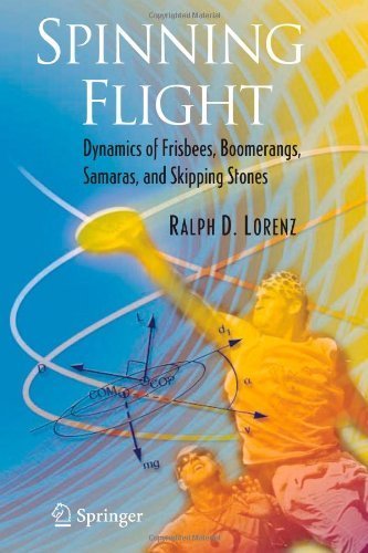 Spinning Flight: Dynamics of Frisbees, Boomerangs, Samaras, and Skipping Stones Softcover reprint of edition by Lorenz, Ralph D. (2010) Paperback