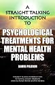 Straight Talking Introduction to Psychological Treatments for Mental Health Problems (Straight Talking Introductions)