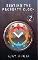 Beating the Property Clock: How to Understand and Exploit the Property Cycle for Maximum Gain