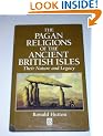 The Pagan Religions of the Ancient British Isles: Their Nature and Legacy