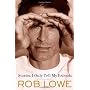 Stories I Only Tell My Friends: An Autobiography von Rob Lowe