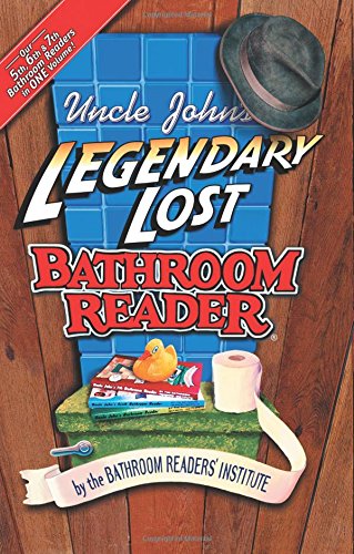 Uncle John's Legendary Lost Bathroom Reader (Uncle John's Bathroom Reader Series)