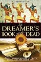 The Dreamer's Book of the Dead: A Soul Traveler's Guide to Death, Dying, and the Other Side