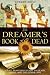 The Dreamer's Book of the Dead: A Soul Traveler's Guide to Death, Dying, and the Other Side