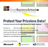 Small Business School: Protect Your Priceless Data: Computer Security and Disaster Recovery for Small Business