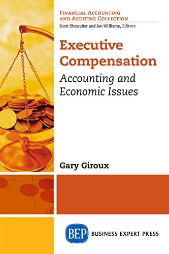 Executive Compensation: Accounting and Economic Issues (Financial Accounting and Auditing Collection)