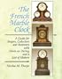The French Marble Clock: A Guide for Buyers, Collectors and Restorers with Hints on Dating and a List of Makers