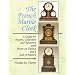 The French Marble Clock: A Guide for Buyers, Collectors and Restorers with Hints on Dating and a List of Makers