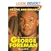 To Live and Dream: The Incredible Story of George Foreman