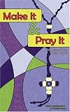 Make It & Pray It: The Rosary Kit For Young People