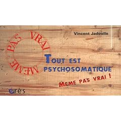 Tout est psychosomatique