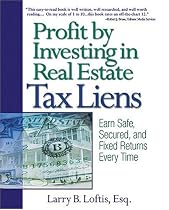 Profit by Investing in Real Estate Tax Liens: Earn Safe, Secured, and Fixed Returns Every Time