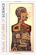 Visual Cultures of Science: Rethinking Representational Practices in Knowledge Building and Science Communication (Interfaces: Studies in Visual Culture)