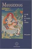 Mahasiddhas : La Vie de 84 sages de l'Inde