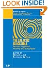 The Galactic Black Hole: Studies in High Energy Physics, Cosmology and Gravitation (Series in High Energy Physics, Cosmology and Gravitation)