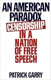 An American Paradox: Censorship in a Nation of Free Speech