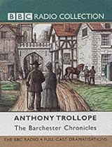 The Barchester Chronicles: Radio 4 Classic Series (BBC Radio Collection)